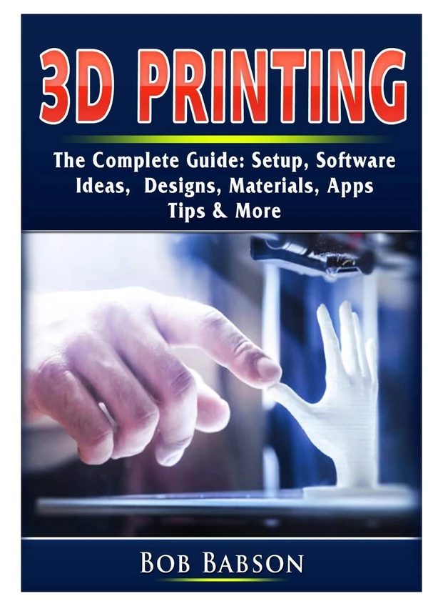3D Printing The Complete Guide  Setup  Software  I awhd ca 0359753280 1