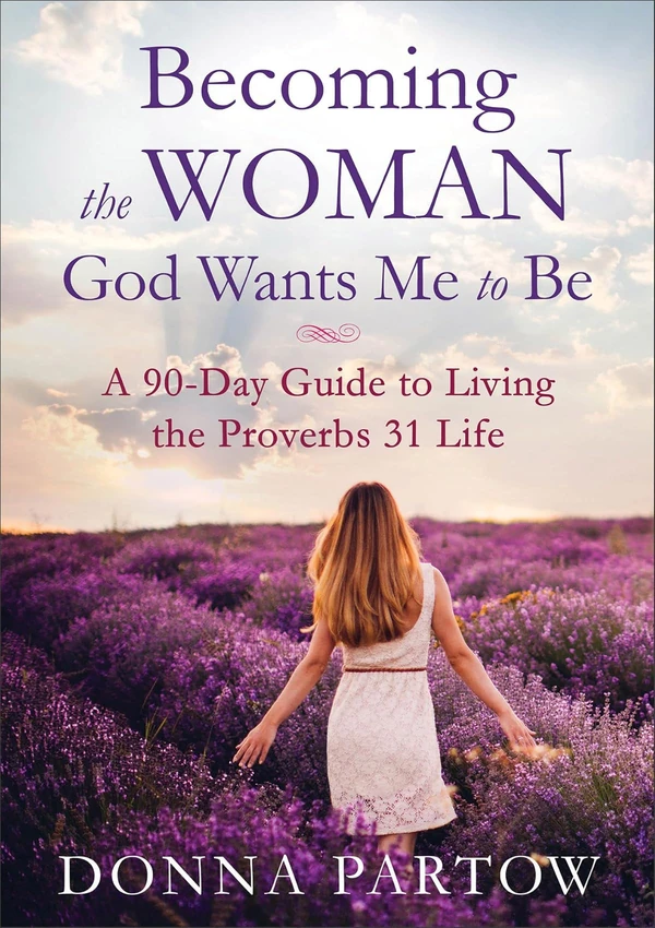 Becoming the Woman God Wants Me to Be  A 90 Day Gu awhd ca 0800728351 1