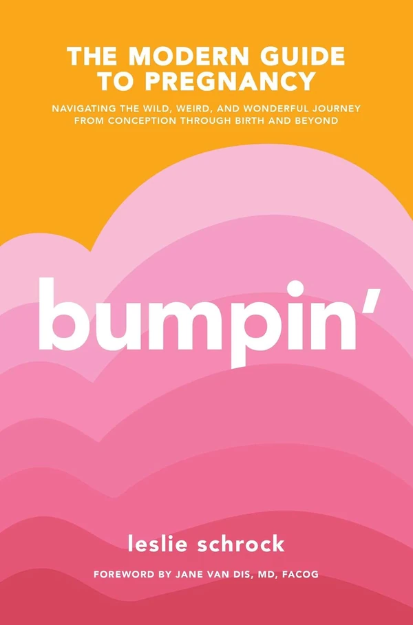Bumpin   The Modern Guide to Pregnancy  Navigating awhd ca 198213044x 1