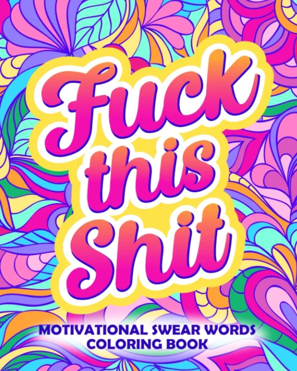 Fuck This Shit  Motivational Swear Words Coloring  awhd ca b09gzdpl1j 1