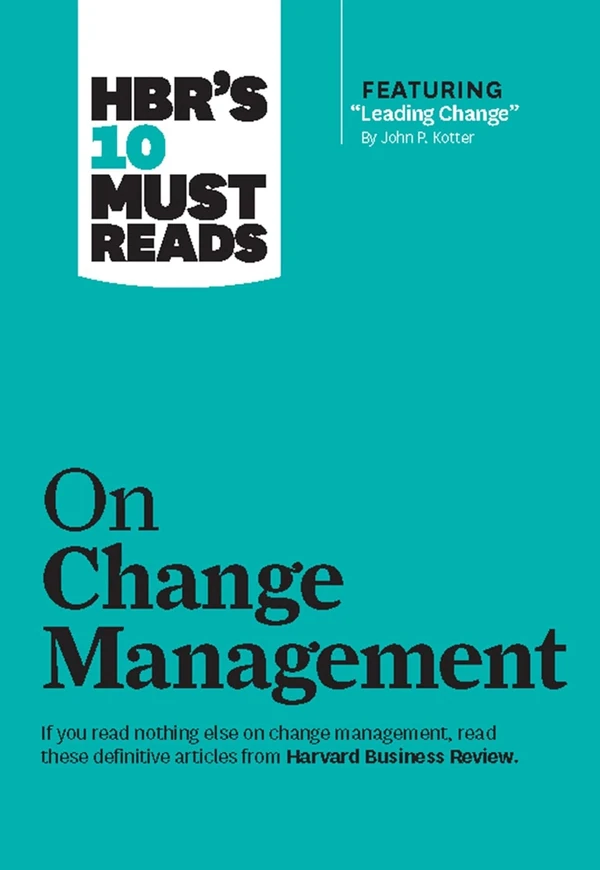 HBR s 10 Must Reads on Change Management  includin awhd ca 1422158004 1