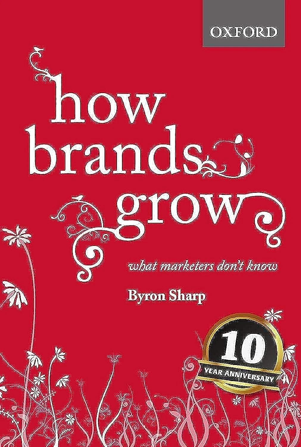How Brands Grow  What Marketers Don t Know awhd ca 0195573560 1