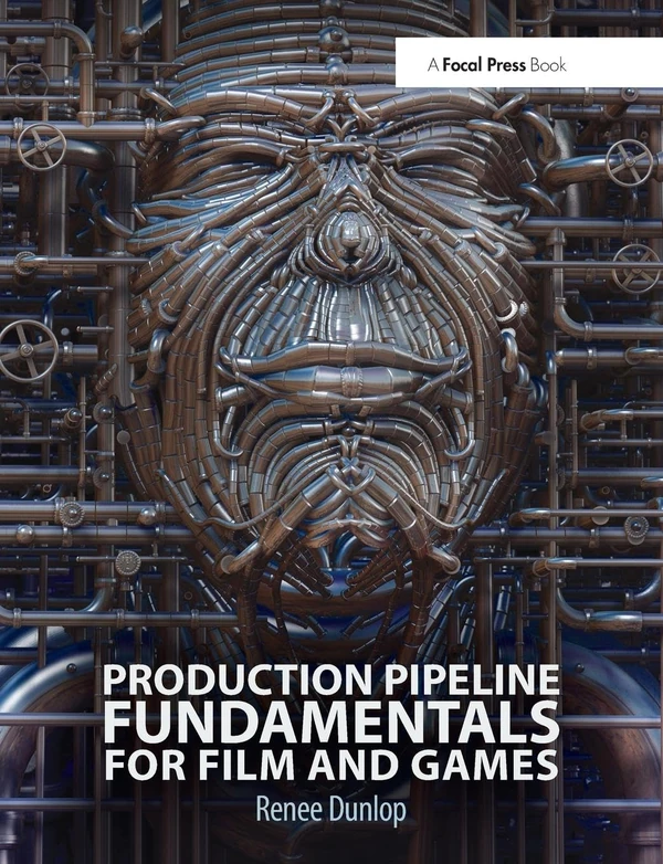 Production Pipeline Fundamentals for Film and Game awhd ca 0415812291 1