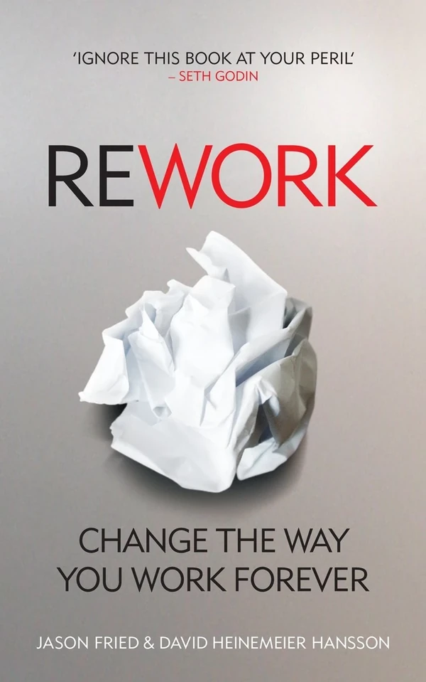 Rework  Change the Way You Work Forever  Jason Fri awhd ca 0091929784 1