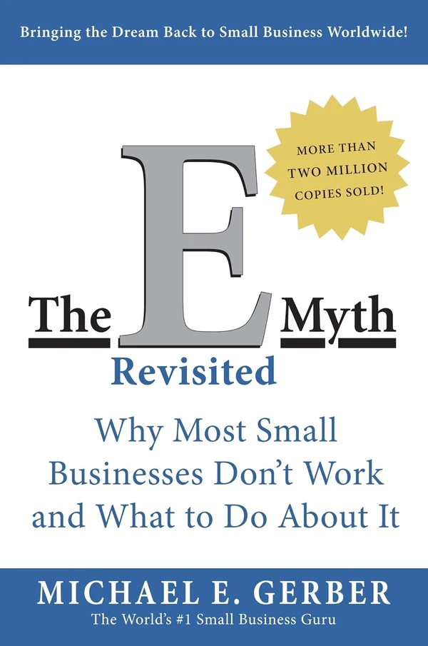 The E Myth Revisited  Why Most Small Businesses Do awhd ca 0887307280 1