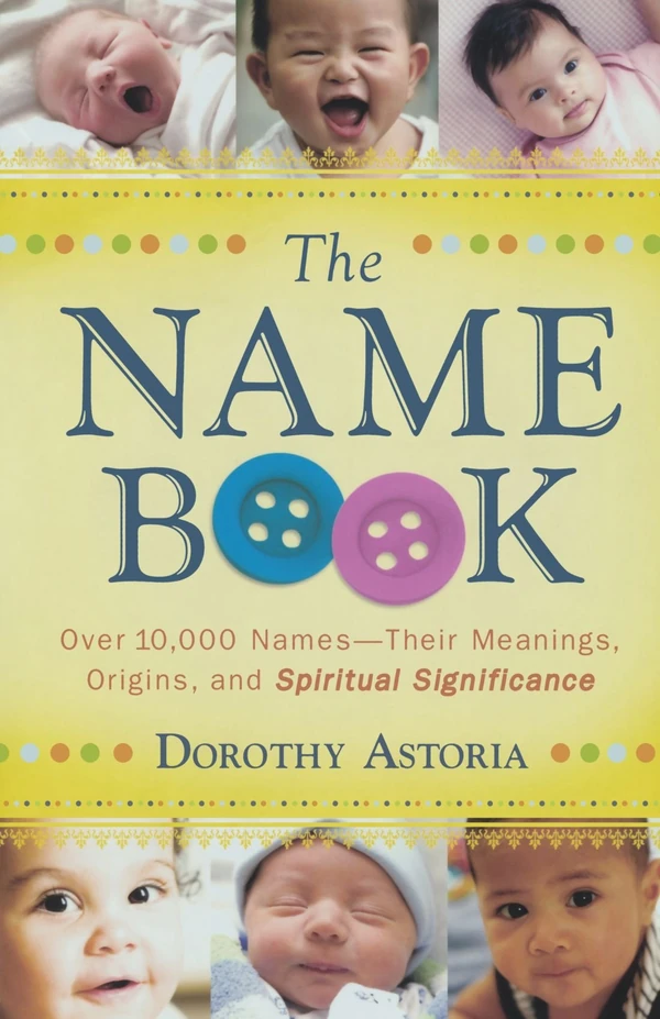 The Name Book  Over 10 000 Names  Their Meanings   awhd ca 0764205668 1