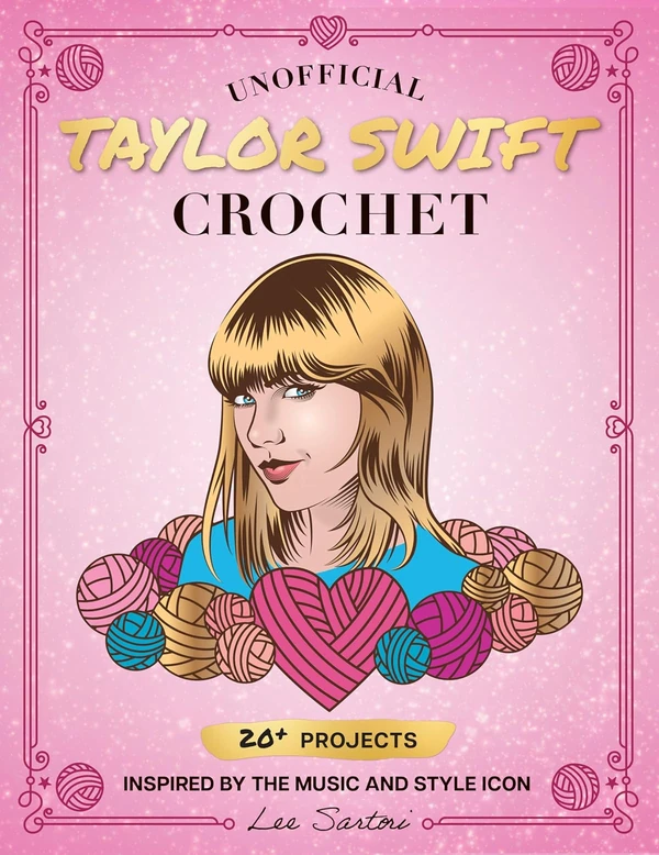 Unofficial Taylor Swift Crochet  20  Projects Insp awhd ca 0760392552 1