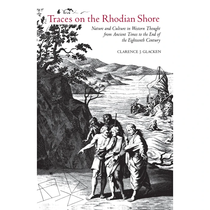 Traces on the Rhodian Shore: Nature and Culture in Western Thought from Ancient Times to the End of the Eighteenth Century by University of California Press - Used - Very Good condition