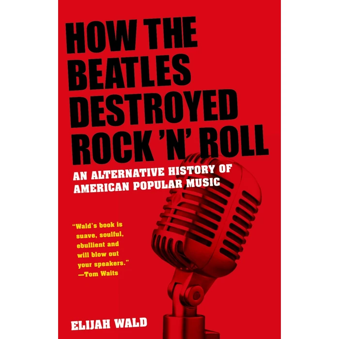 How The Beatles Destroyed Rock 'n' Roll: An Alternative History of American Popular Music by OXFORD UNIVERSITY PRESS - Used - Like New condition