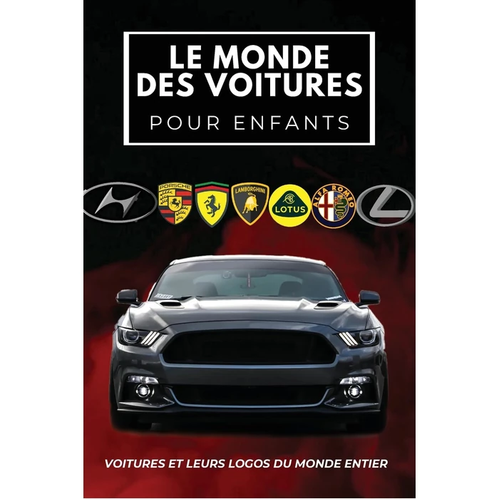 Le Monde Des Voitures Pour Enfants: Livre coloré pour enfants, logos de marques automobiles avec de belles images de voitures du monde entier, ... automobiles de A à Z. (French Edition) by Conrad K. Publishing Waw - Used - Acceptable condition