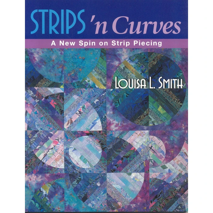 Strips 'n Curves: A New Spin on Strip Piecing by C&T Publishing - Used - Good condition