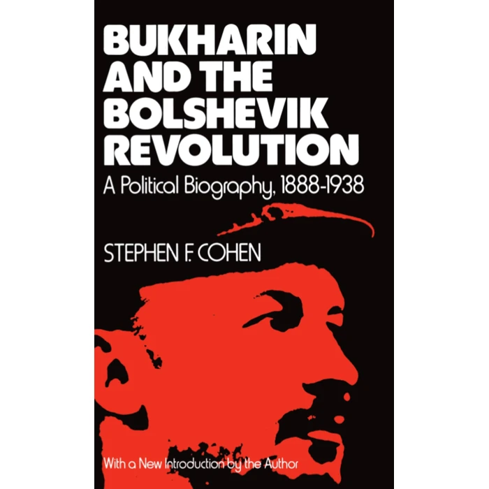 Bukharin and the Bolshevik Revolution: A Political Biography, 1888-1938 by OXFORD UNIVERSITY PRESS - Used - Good condition