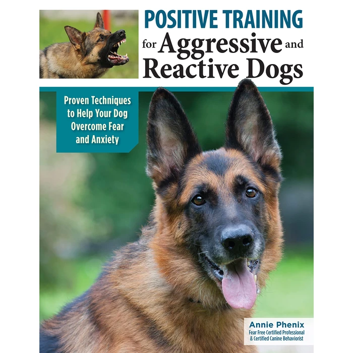 Positive Training for Aggressive and Reactive Dogs: Proven Techniques to Help Your Dog Overcome Fear and Anxiety by Fox Chapel Publishing - Used - Very Good condition - CA$17.60