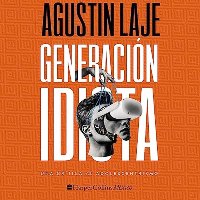 Generación idiota: Una crítica al adolescentrismo (Spanish Edition) by HarperCollins Christian and Blackstone Publishing - Used - Very Good condition - US$35.69
