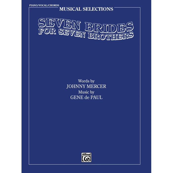 Seven Brides for Seven Brothers (Movie Selections): Piano/Vocal/Chords (Musical Selections) by Alfred Music - Used - Acceptable condition