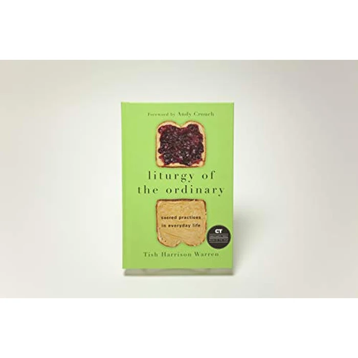 Liturgy of the Ordinary: Sacred Practices in Everyday Life by IVP Formatio - Image 1