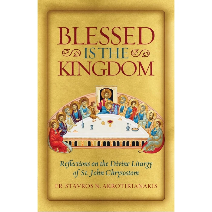 Blessed Is the Kingdom: Reflections on the Divine Liturgy of St. John Chrysostom by Ancient Faith Publishing - Used - Acceptable condition