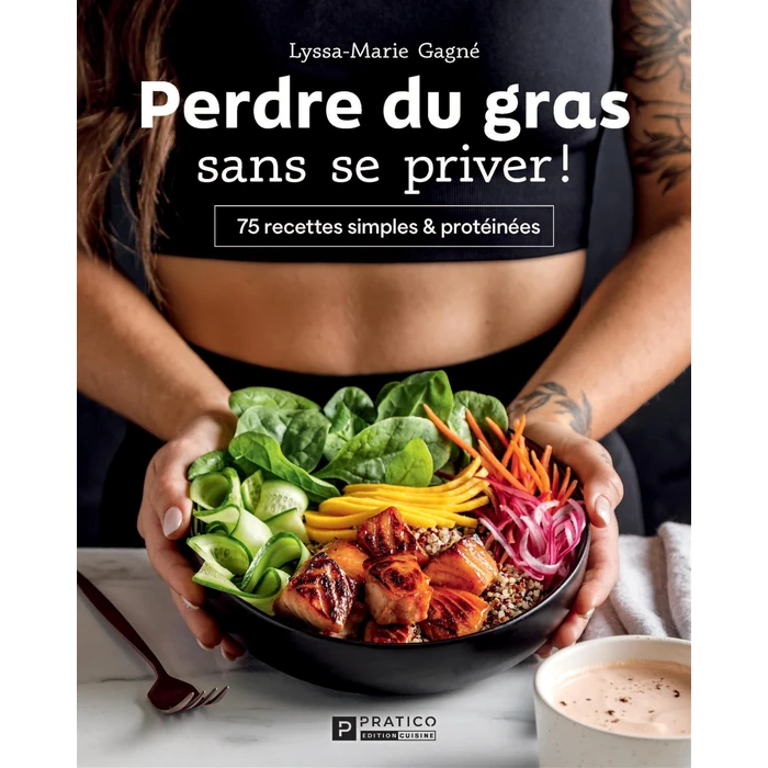 Perdre du gras sans se priver !: 75 recettes simples & protéinées by Pratico Édition Cuisine Inc. - Used - Like New condition - CA$30.34