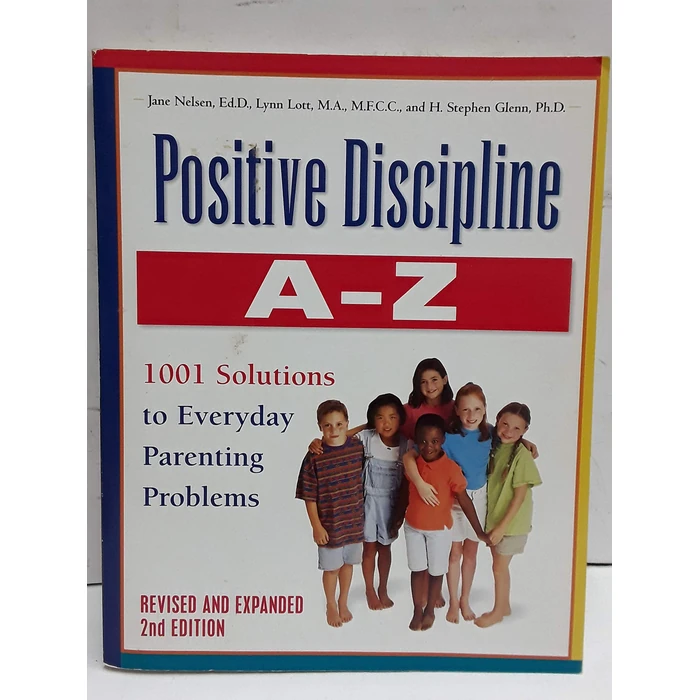 Positive Discipline A-Z, Revised and Expanded 2nd Edition: From Toddlers to Teens, 1001 Solutions to Everyday Parenting Problems by Three Rivers Press - Used - Good condition - US$1.74
