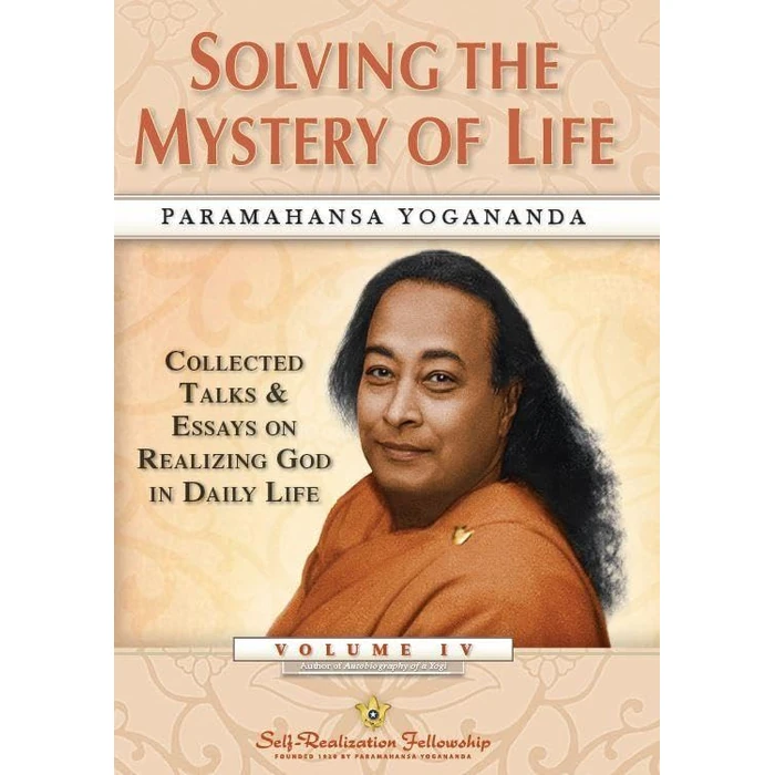 Solving the Mystery of Life: Collected Talks & Essays on Realizing God in Daily Life Volume IV by Self-Realization Fellowship - Used - Very Good condition
