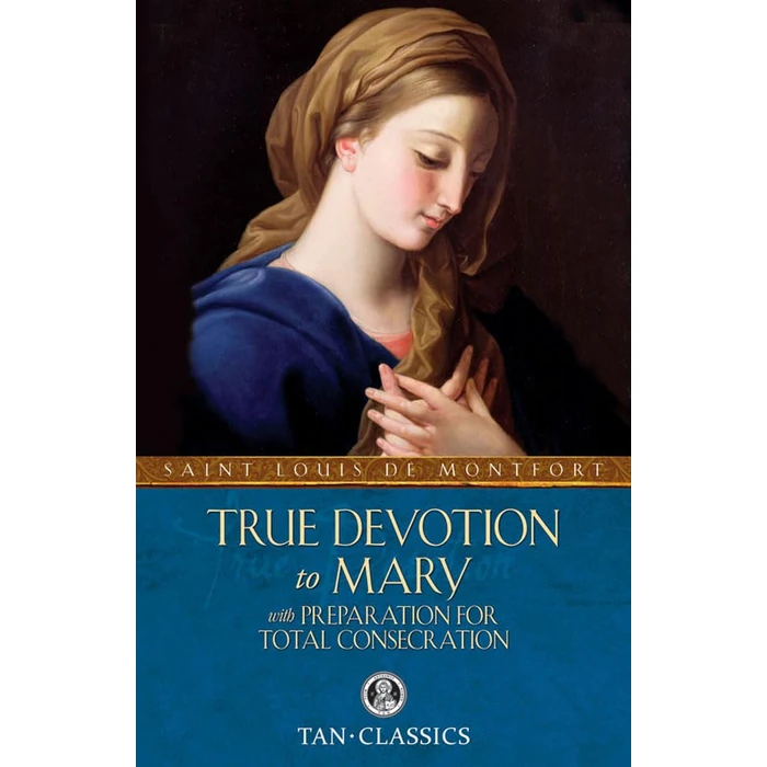 True Devotion to Mary: with Preparation for Total Consecration (Tan Classics) by Tan Books - Used - Acceptable condition
