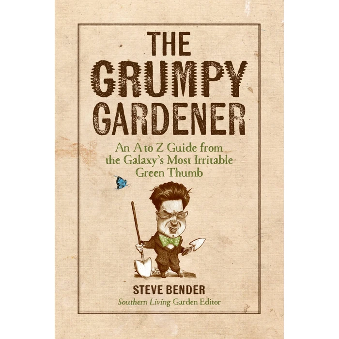 The Grumpy Gardener: An A to Z Guide from the Galaxy's Most Irritable Green Thumb by Southern Living - Used - Very Good condition