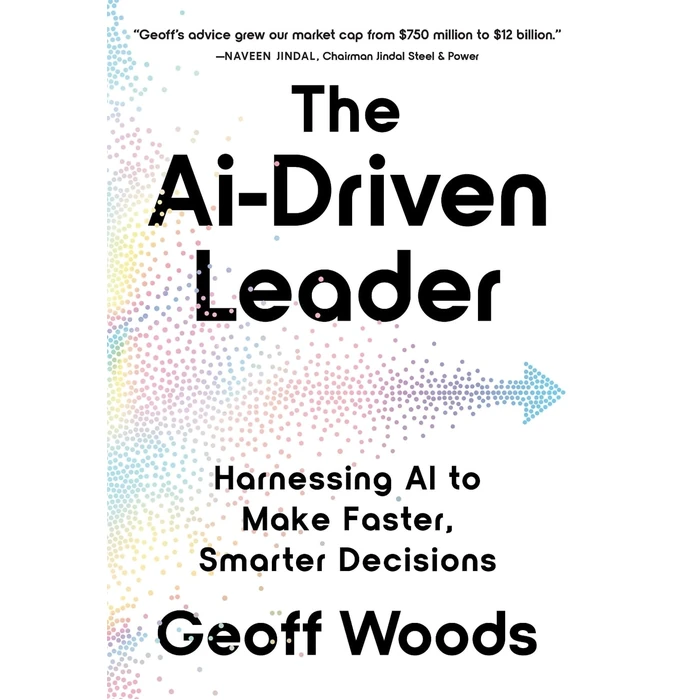 The AI-Driven Leader: Harnessing AI to Make Faster, Smarter Decisions by AI - Image 2