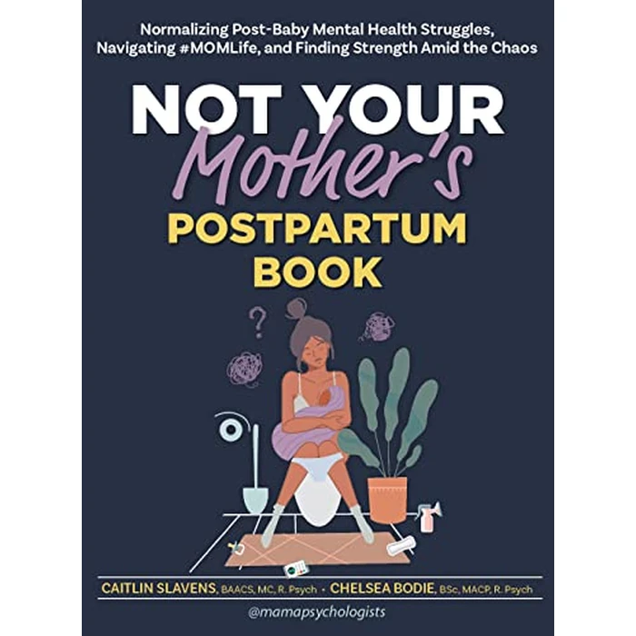 Not Your Mother’s Postpartum Book: Normalizing Post-Baby Mental Health Struggles, Navigating #MOMLife, and Finding Strength Amid the Chaos by Pesi Publishing & Media - Image 1