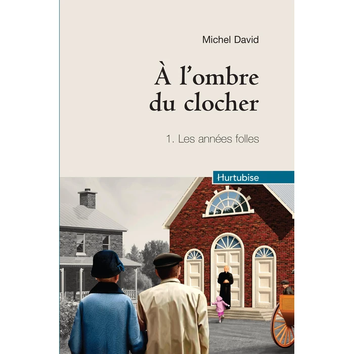 À l'ombre du clocher - Tome 1 (compact): Les années folles (1) by Éditions Hurtubise - Used - Like New condition - CA$14.09