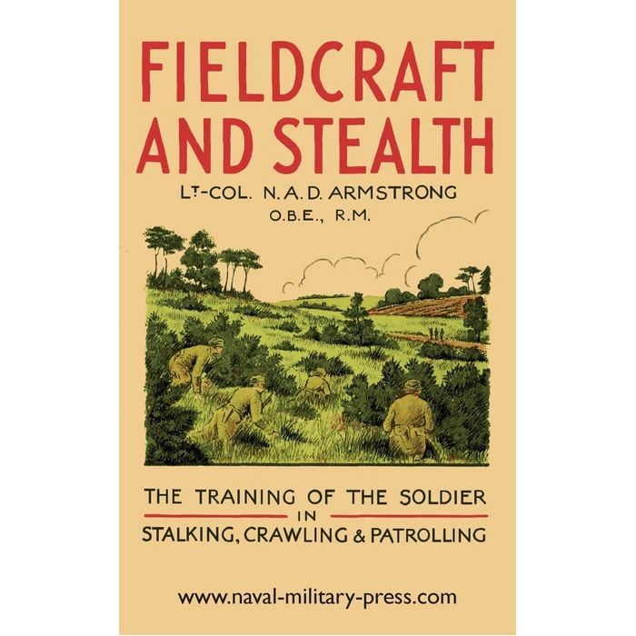 Fieldcraft and Stealth: The Training of the Soldier in Stalking, Crawling, Patrolling by Naval & Military Press - Used - Like New condition - US$11.33