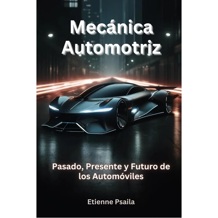 Mecánica Automotriz: Pasado, Presente Y Futuro De Los Automóviles (Spanish Edition) by Majosta - Used - Like New condition