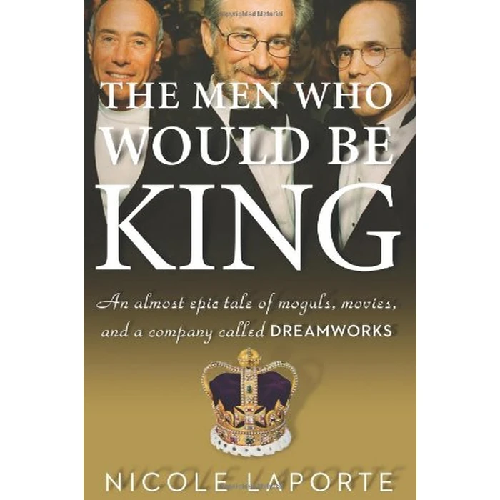 The Men Who Would Be King: An Almost Epic Tale of Moguls, Movies, and a Company Called DreamWorks by HOUGHTON MIFFLIN HARCOURT - Used - Good condition - US$44.29