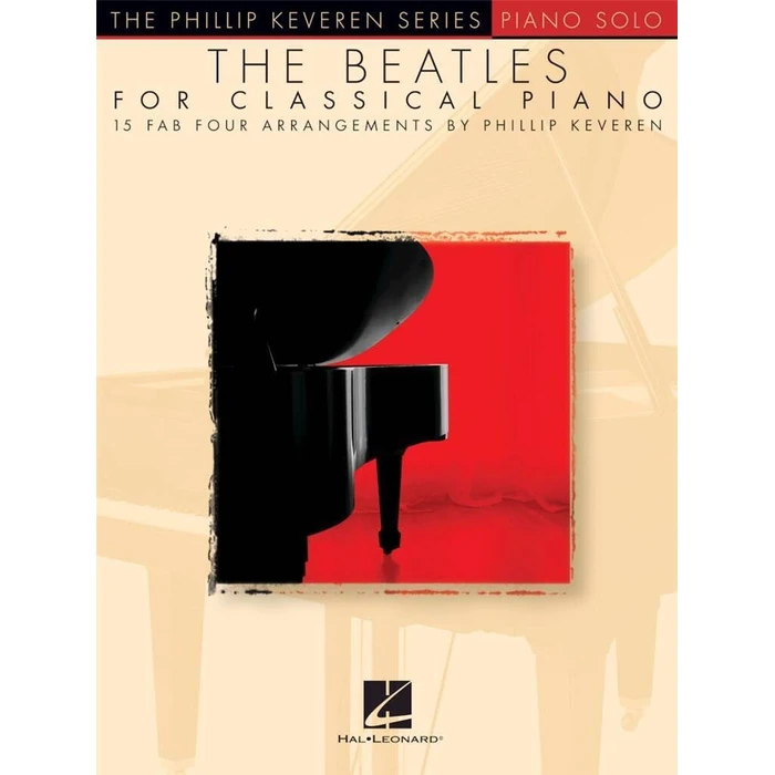 The Beatles for Classical Piano: 15 Piano Solo Arrangements | Late Intermediate-Early Advanced | arr. Phillip Keveren | Songbook Sheet Music for Piano/Keyboard Repertoire Collection by Hal Leonard - Used - Like New condition - CA$19.76