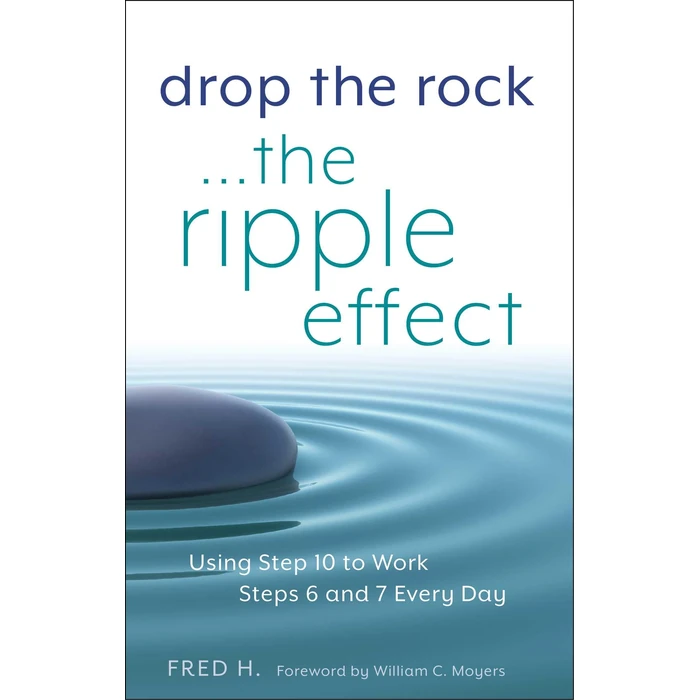 Drop the Rock--The Ripple Effect: Using Step 10 to Work Steps 6 and 7 Every Day by Hazelden Publishing - Used - Good condition