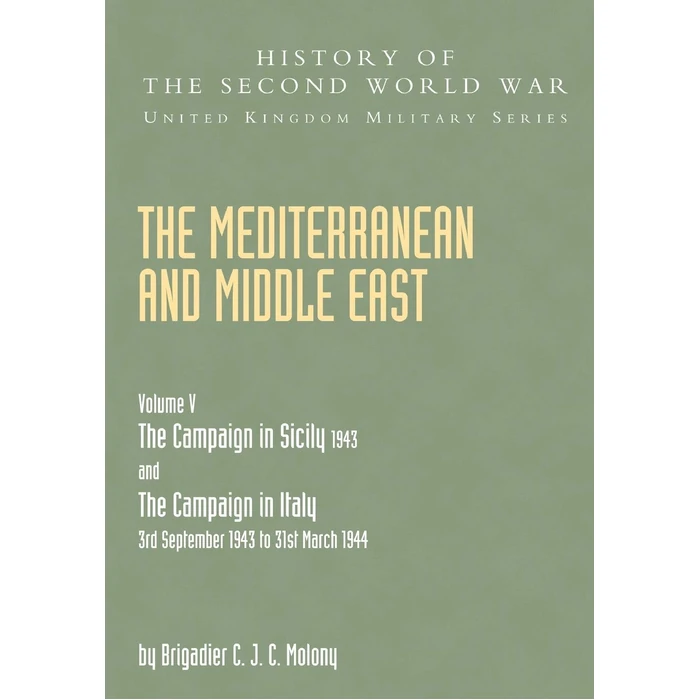 Mediterranean and Middle East Volume V: THE CAMPAIGN IN SICILY 1943 AND THE CAMPAIGN IN ITALY 3rd September 1943 TO 31st March 1944 Part Two by Naval & Military Press - Used - Like New condition - CA$11.45
