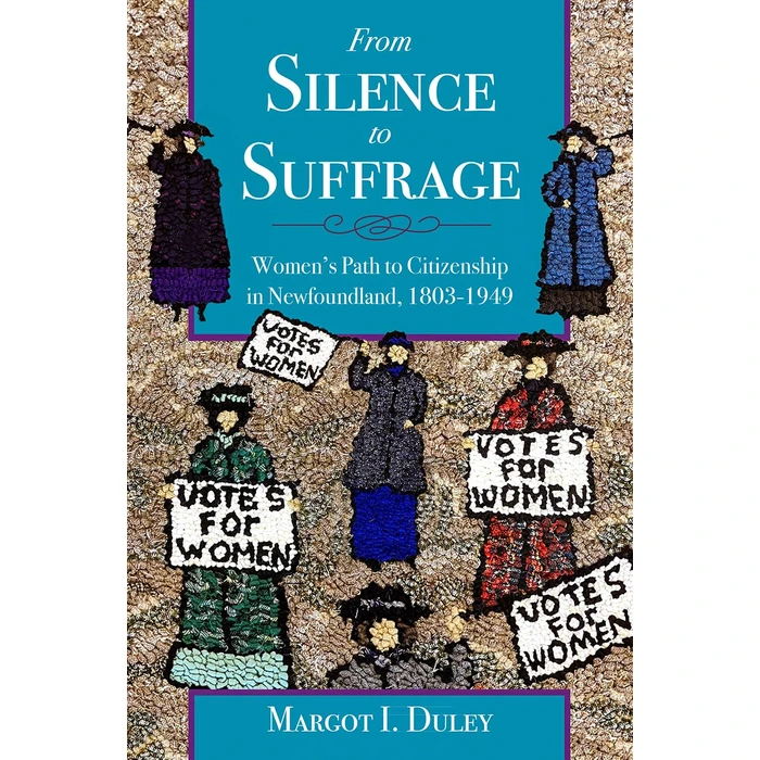 From Silence to Suffrage: Women's Path to Citizenship in Newfoundland, 1803-1949 by Boulder Books - Used - Like New condition - CA$12.18