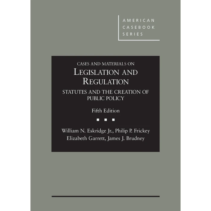 Cases and Materials on Legislation and Regulation: Statutes and the Creation of Public Policy, 5th (American Casebook Series) by West Academic Publishing - Used - Acceptable condition - US$3.74
