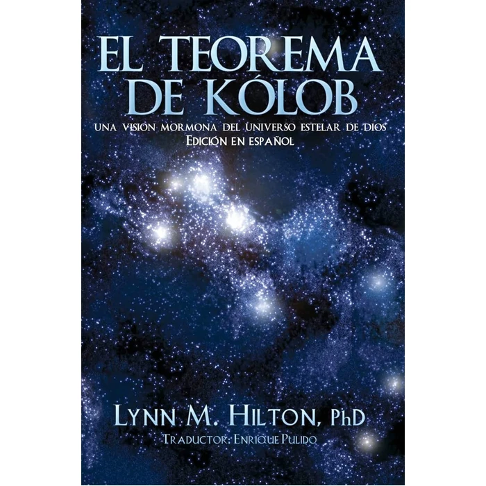 El Teorema de Kolob: Una visión mormona del universo estelar de Dios (Spanish Edition) by CREATESPACE - Used - Very Good condition - US$5.94