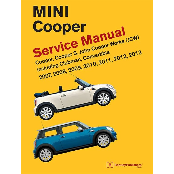 Mini Cooper (R55, R56, R57) Service Manual: 2007, 2008, 2009, 2010, 2011, 2012, 2013: Cooper, Cooper S, John Cooper Works (JCW) Including Clubman, Convertible by Bentley Publishers - Used - Like New condition