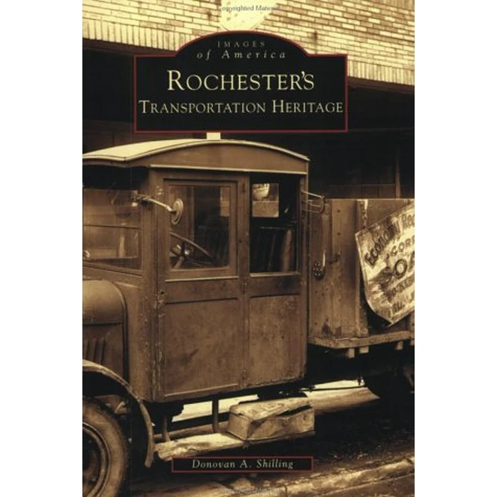 Rochester's Transportation Heritage (Images of America) by Arcadia - Image 1