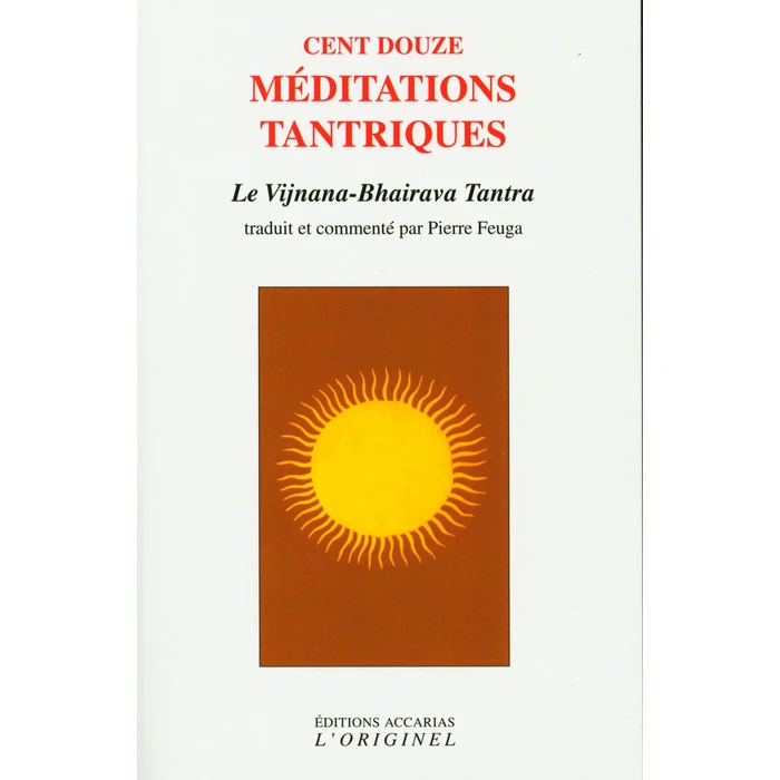 Cent douze méditations tantriques : Le Vijnana-Bhairava Tantra N by ORIGINEL ACCARI - Used - Acceptable condition - CA$24.76