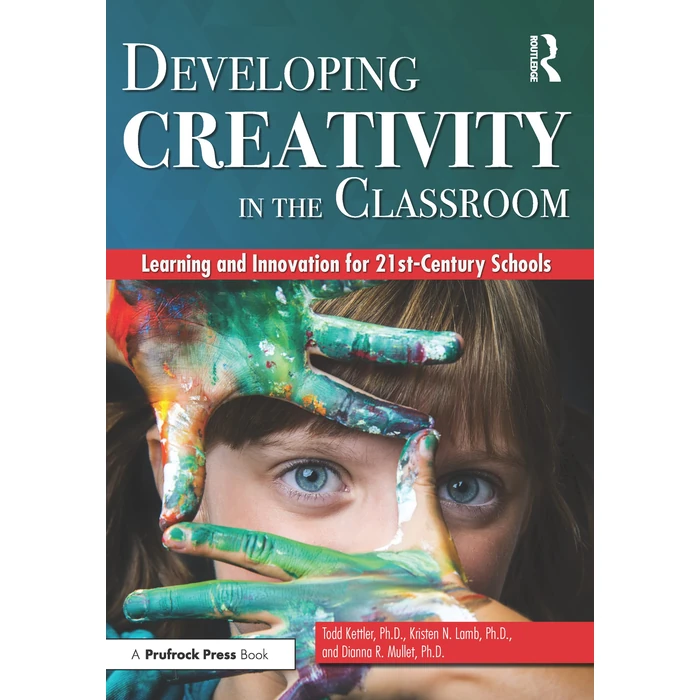 Developing Creativity in the Classroom: Learning and Innovation for 21st-Century Schools by Routledge - Used - Good condition