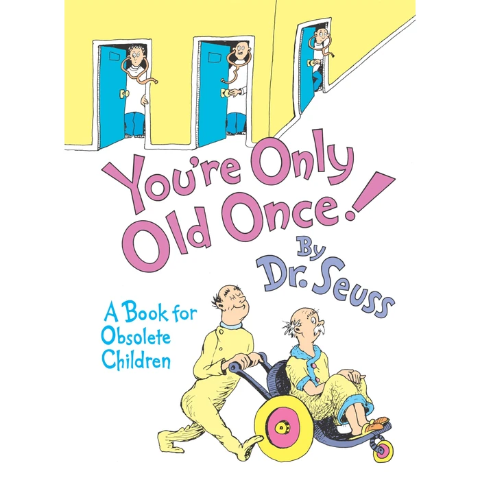 You're Only Old Once!: A Book for Obsolete Children by Random House Books for Young Readers - Used - Good condition - US$2.02