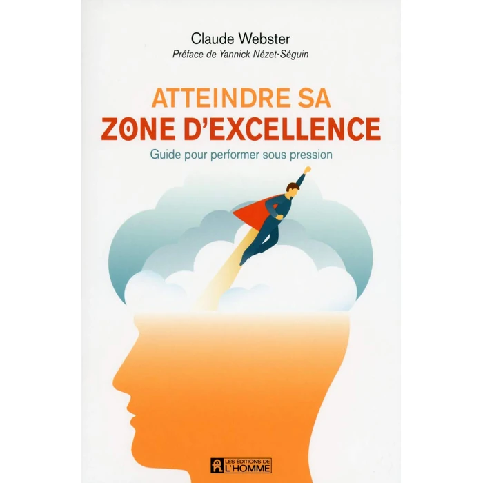 Atteindre sa zone d'excellence: Guide pour performer sous pression by Les Éditions de l'Homme - Used - Acceptable condition - CA$10.83