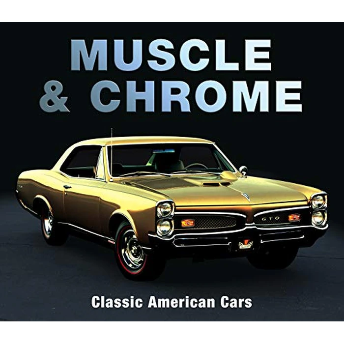Muscle & Chrome: Classic American Cars by Publications International, Ltd. - Used - Very Good condition