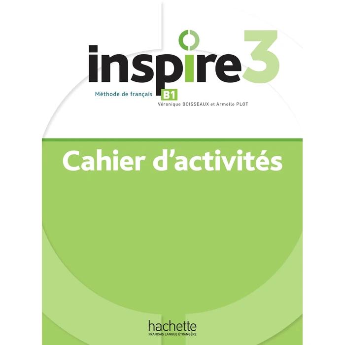 Inspire 3 - Cahier d'activités (B1) by HACHETTE FRANÇAIS LANGUE ETRANGÈRE - Used - Very Good condition