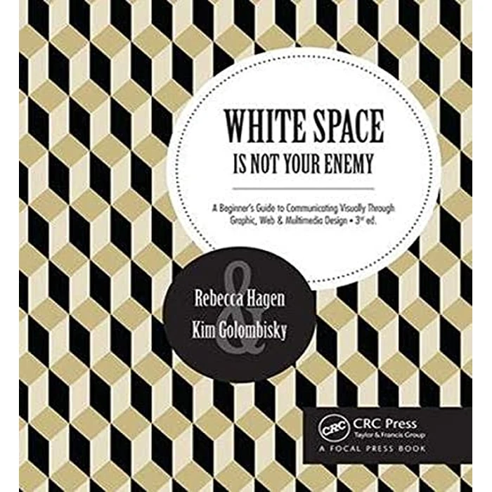 White Space Is Not Your Enemy: A Beginner's Guide to Communicating Visually Through Graphic, Web & Multimedia Design by CRC Press - Used - Acceptable condition