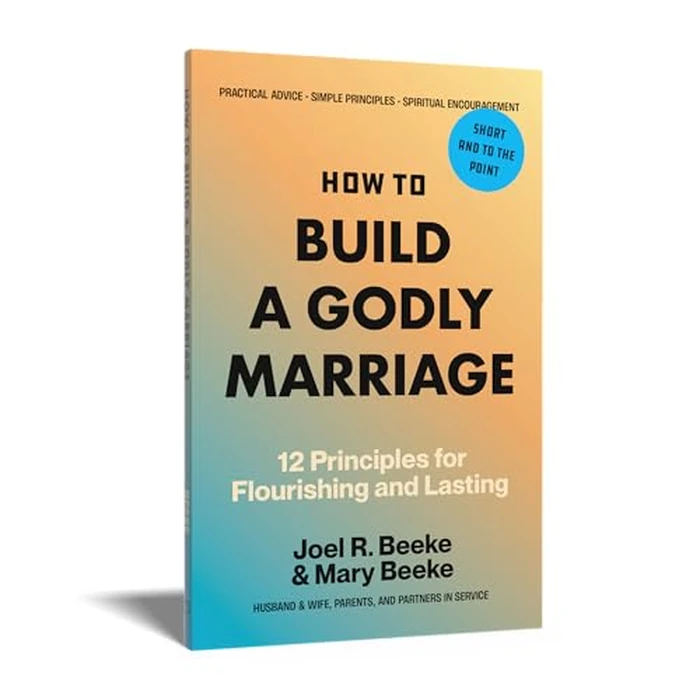 How to Build a Godly Marriage: 12 Principles for Flourishing and Lasting - A Practical Guide for Couples Who Want More by Reformation Heritage Books - Used - Like New condition - US$12.00
