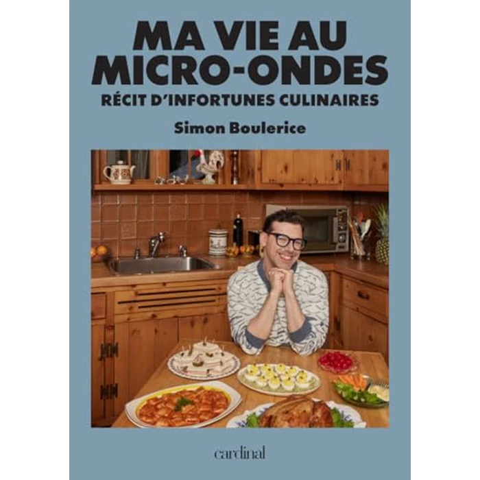 Ma vie au micro-ondes: Récit d'infortunes culinaires by Cardinal - Image 2
