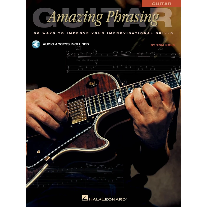 Amazing Phrasing - Guitar: 50 Ways to Improve Your Improvisational Skills | Tom Kolb Guitar Improvisation Instructional Book with Online Audio | Rhythmic and Melodic Solo Phrasing Concepts by Hal Leonard - Used - Like New condition - CA$18.45